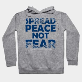 Spread Peace Not Fear Hoodie